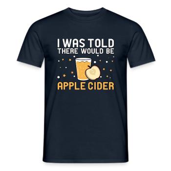 I Was Told There Would Be Apple Cider Apple - Men's T-Shirt - navy - Front - AI Model Male 178 light (178cm)