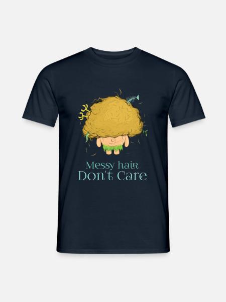 Messy Hair Don t Care Lustig - Männer T-Shirt - Navy