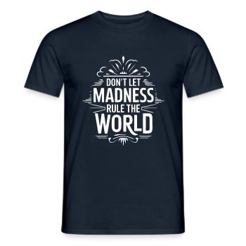 Stop the madness - don't let the madness rest - Men's T-Shirt - navy - Front - AI Model Male 178 light (178cm)