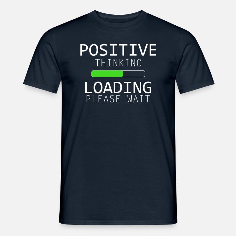 POSITIV THINKING LOADING Zitat Geschenk - Männer T-Shirt - Navy