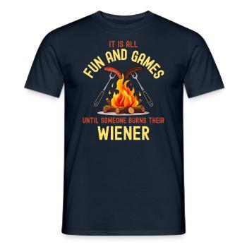All Fun and Games Until Someone Burns Their Wiener - Men's T-Shirt - navy - Front - AI Model Male 178 light (178cm)