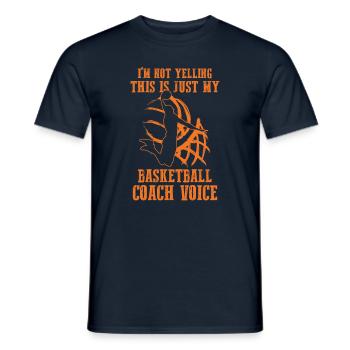 Im Not Yelling This Is Just My Basketball Coach Vo - Männer T-Shirt - Navy - Vorne - AI Model Male 178 light (178cm)