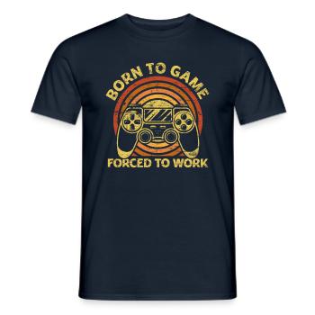 Born To Game Forced To Work - Männer T-Shirt - Navy - Vorne - AI Model Male 178 light (178cm)