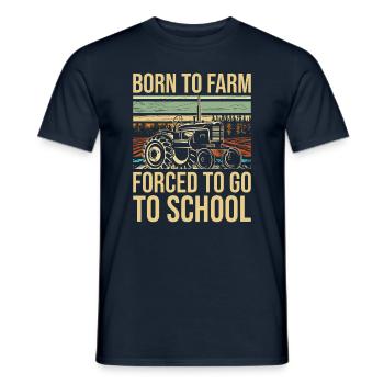 Born To Farm Forced To Go To School Tractor - Männer T-Shirt - Navy - Vorne - AI Model Male 178 light (178cm)