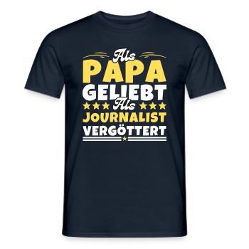 Als Papa geliebt, als Journalist vergöttert - Männer T-Shirt - Navy - Vorne - AI Model Male 178 light (178cm)