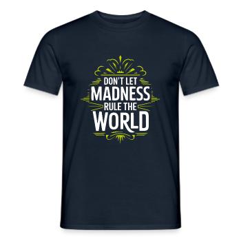 Stop the madness - don't let the madness rest - Men's T-Shirt - navy - Front - AI Model Male 178 light (178cm)