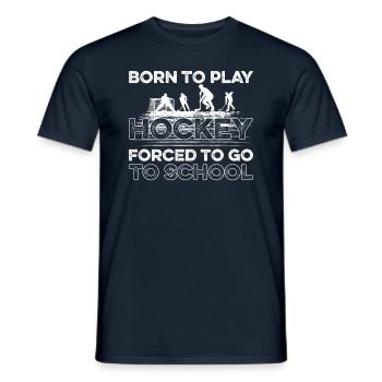 Born To Play Hockey Forced To Go To School - Männer T-Shirt - Navy - Vorne - AI Model Male 178 light (178cm)