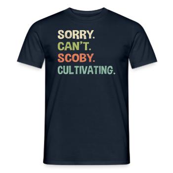 Sorry. Can't. Scoby. Cultivating. - Men's T-Shirt - navy - Front - AI Model Male 178 light (178cm)
