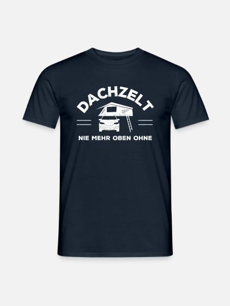 Nie mehr oben ohne | Dachzelt Campingurlaub Natur - Männer T-Shirt - Navy