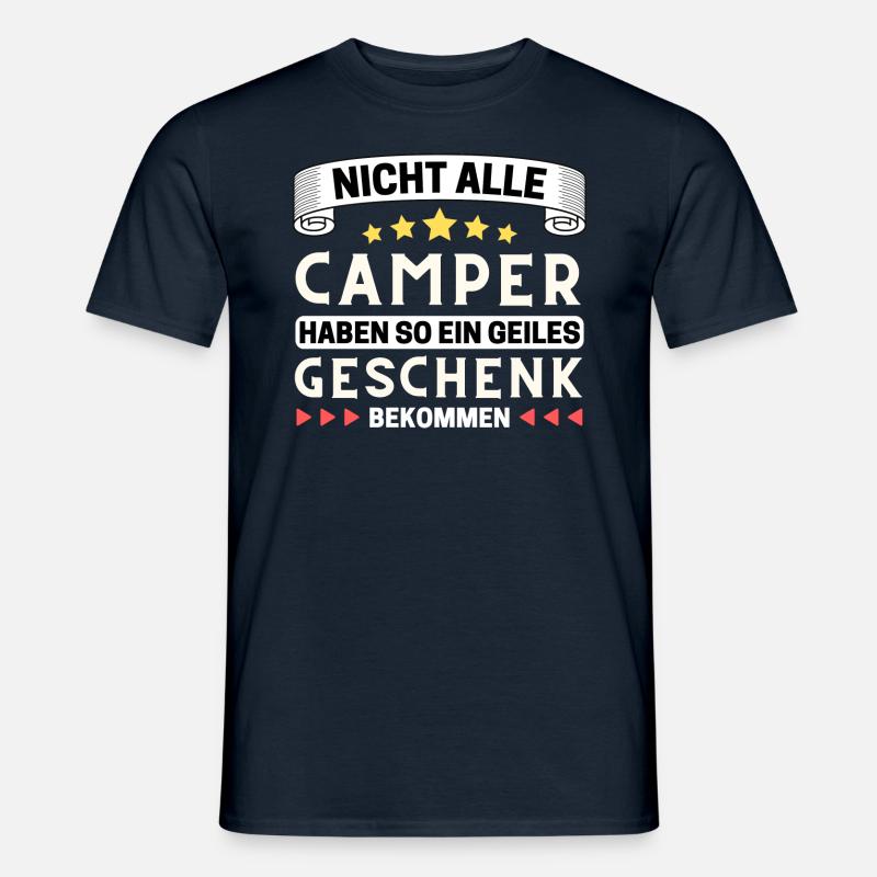 Nicht alle Camper bekommen so ein Geschenk - Männer T-Shirt - Navy