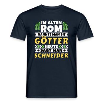 Im alten Rom waren Sie Götter. Heute Schneider - Männer T-Shirt - Navy - Vorne - AI Model Male 178 light (178cm)
