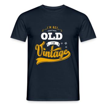 I'M NOT OLD I'M VINTAGE birthday present tshirt - Männer T-Shirt - Navy - Vorne - AI Model Male 178 light (178cm)