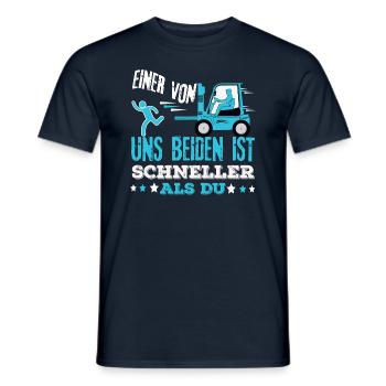 Staplerfahrer - Einer Von Uns Beiden Ist Schneller - Männer T-Shirt - Navy - Vorne - AI Model Male 178 light (178cm)