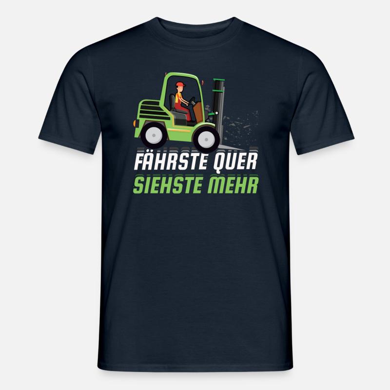Staplerfahrer - Fährste Quer Siehste Mehr - Männer T-Shirt - Navy