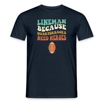 Lineman Because Quarterbacks Need Heroes - T-shirt homme - marine - Devant - AI Model Male 178 light (178cm)
