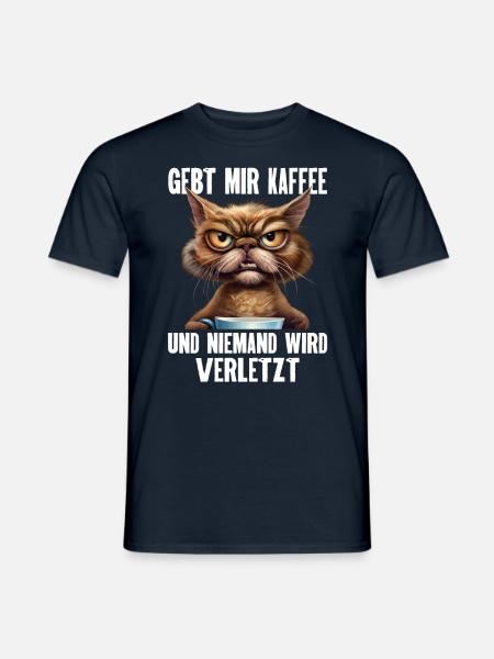 Gebt Mir Kaffee Und Niemand Wird Verletzt. Lustige - Männer T-Shirt - Navy