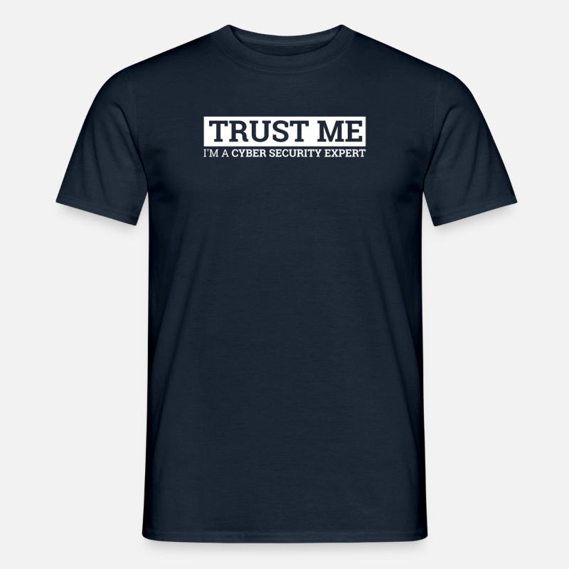 "Cyber Security Expert Trust Me | Hacker" - Männer T-Shirt - Navy