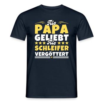 Als Papa geliebt, als Schleifer vergöttert - Männer T-Shirt - Navy - Vorne - AI Model Male 178 light (178cm)