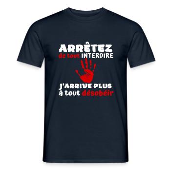 Arrêtez de tout interdire j'arrive plus à désobéir - T-shirt homme - marine - Devant - AI Model Male 178 light (178cm)