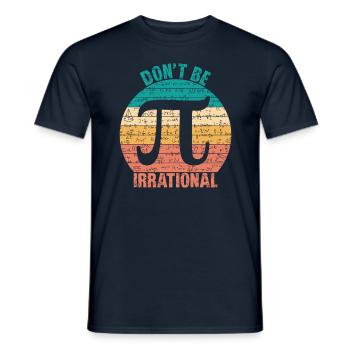 Ne soyez pas irrationnel Symbole Pi 3.14 Nombre Pi Math - T-shirt homme - marine - Devant - AI Model Male 178 light (178cm)
