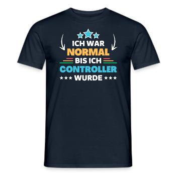Ich war normal bis ich Controller wurde - Männer T-Shirt - Navy - Vorne - AI Model Male 178 light (178cm)