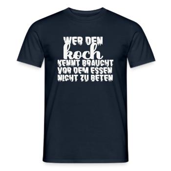 Den Koch Kennt Braucht Vor Dem Essen Nicht Beten - Männer T-Shirt - Navy - Vorne - AI Model Male 178 light (178cm)