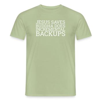 "Jesus saves | Buddha does incremental Backups" - Men's T-Shirt - sage - Front - AI Model Male 178 light (178cm)