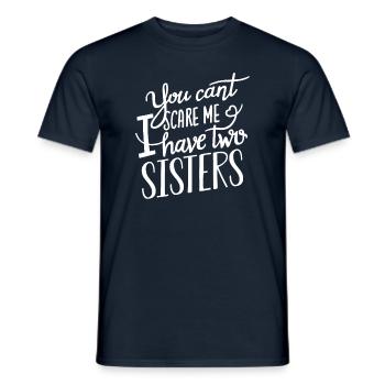 You can't scare me I have 2 sisters Funny Gift - Men's T-Shirt - navy - Front - AI Model Male 178 light (178cm)
