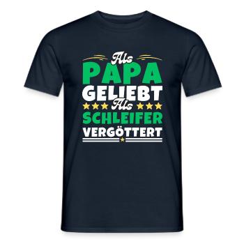 Als Papa geliebt, als Schleifer vergöttert - Männer T-Shirt - Navy - Vorne - AI Model Male 178 light (178cm)