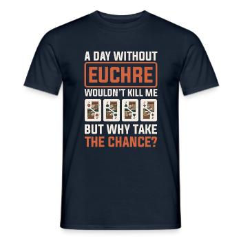 Day Without Euchre Card Game Player Poker Euchre - Men's T-Shirt - navy - Front - AI Model Male 178 light (178cm)
