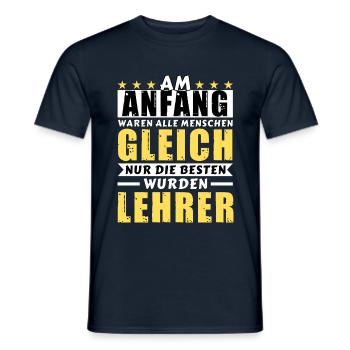 Am Anfang waren alle gleich - Lehrer Edition - Männer T-Shirt - Navy - Vorne - AI Model Male 178 light (178cm)