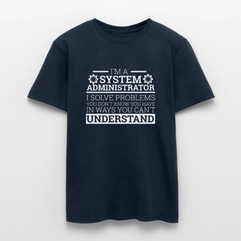 « I’m a System Administrator I solve problems"Admin T-shirt homme