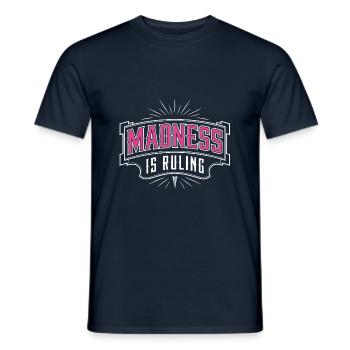 Madness rules the world Motivation Hope - Men's T-Shirt - navy - Front - AI Model Male 178 light (178cm)
