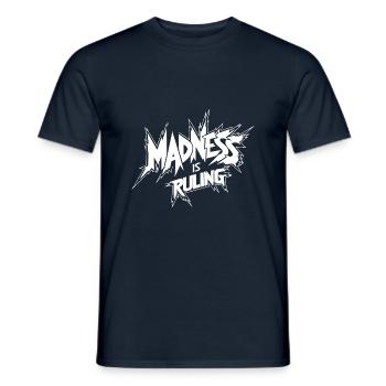Madness rules the world Motivation Hope - Men's T-Shirt - navy - Front - AI Model Male 178 light (178cm)