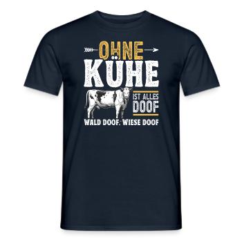 Landwirt Kuhbauer Ohne Kühe ist alles doof - Männer T-Shirt - Navy - Vorne - AI Model Male 178 light (178cm)