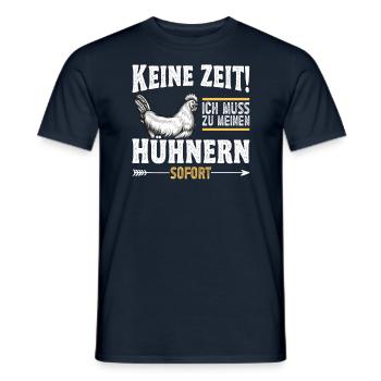 Hühnerbauer Huhn Ich Muss Zu Meinen Hühnern - Männer T-Shirt - Navy - Vorne - AI Model Male 178 light (178cm)