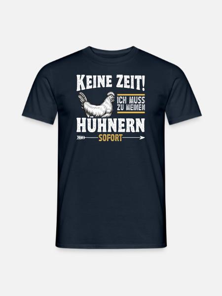 Hühnerbauer Huhn Ich Muss Zu Meinen Hühnern - Männer T-Shirt - Navy