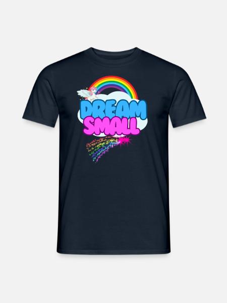 Dream Small Funny Sarcastic - Men's T-Shirt - navy