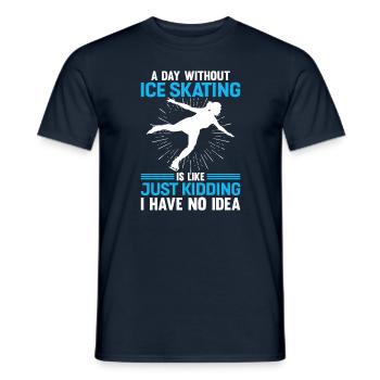 Day Without Ice Skating Is Like - Männer T-Shirt - Navy - Vorne - AI Model Male 178 light (178cm)