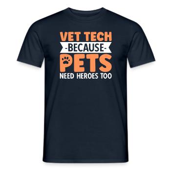 Vet Tech Because Pets Need Heroes Too - Men's T-Shirt - navy - Front - AI Model Male 178 light (178cm)