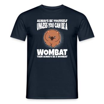 Can Be A Wombat Then Always Be A Wombat - Men's T-Shirt - navy - Front - AI Model Male 178 light (178cm)