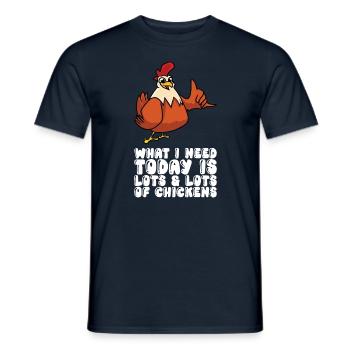 Ce dont j’ai besoin aujourd’hui, ce sont beaucoup, beaucoup de poulets - T-shirt homme - marine - Devant - AI Model Male 178 light (178cm)