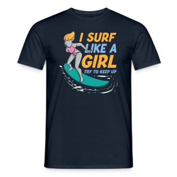 I Surf Like A Girl Try To Keep Up Funny Surfing - Men's T-Shirt - navy - Front - AI Model Male 178 light (178cm)