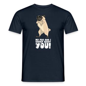 My Pug And I Gossip About You - Men's T-Shirt - navy - Front - AI Model Male 178 light (178cm)
