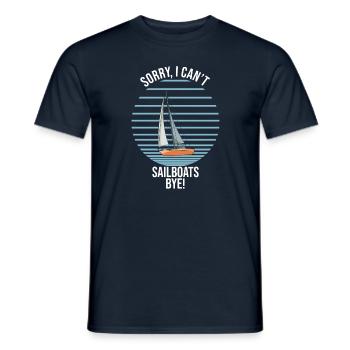 Sailboat Sorry I Can't Sailboats Bye - Männer T-Shirt - Navy - Vorne - AI Model Male 178 light (178cm)