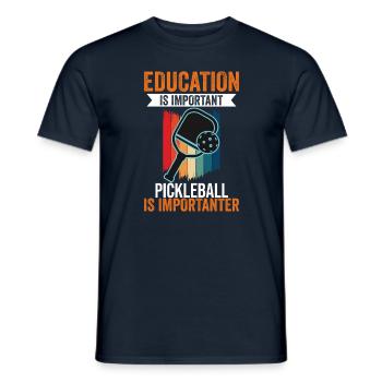Education Is Important Pickleball Is More - Männer T-Shirt - Navy - Vorne - AI Model Male 178 light (178cm)