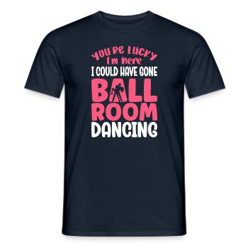 Tu as de la chance que j’aurais pu aller danser dans la salle de bal - T-shirt homme - marine - Devant - AI Model Male 178 light (178cm)