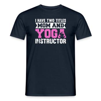J’ai deux titres Maman et Instructeur de Yoga - T-shirt homme - marine - Devant - AI Model Male 178 light (178cm)