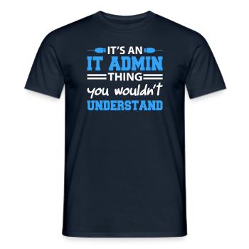 C’est une chose d’administrateur informatique que vous ne comprendriez pas - T-shirt homme - marine - Devant - AI Model Male 178 light (178cm)