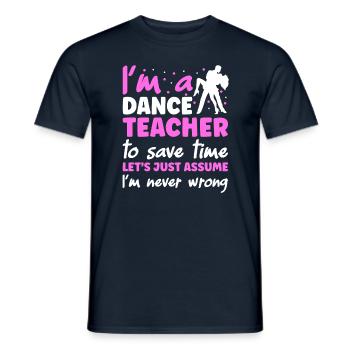 I'm A Dance Teacher - Männer T-Shirt - Navy - Vorne - AI Model Male 178 light (178cm)